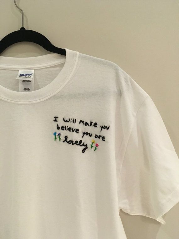 embroidered shirts i will make you belive you are lovely embroidered t-shirt KYNWYPY