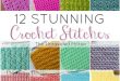12 Stunning Crochet Stitches | The Unraveled Mitten
