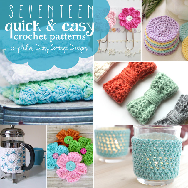 17 Quick and Easy Free Crochet Patterns - Daisy Cottage Designs