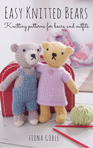 Amazon.com: Easy Knitted Bears: Knitting patterns for bears and