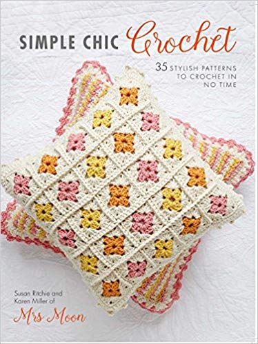 Simple Chic Crochet: 35 stylish patterns to crochet in no time